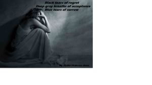 My Haiku Black tears of regret Deep gray breaths of acceptance Blue tears of sorrow